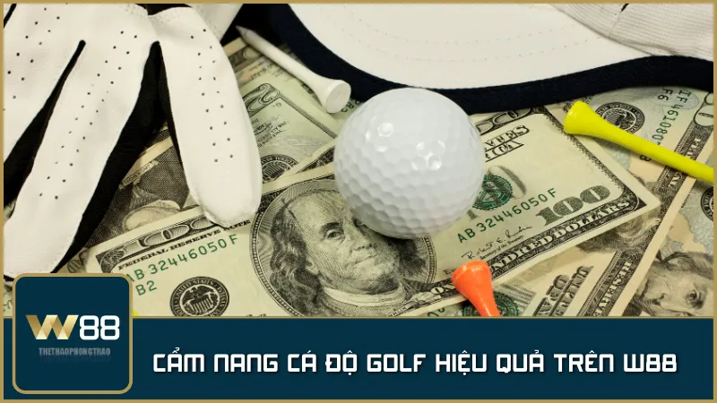 Cẩm nang cá độ golf tại W88 – bí quyết phân tích, chọn kèo và quản lý vốn giúp bạn nâng cao tỷ lệ thắng cược.