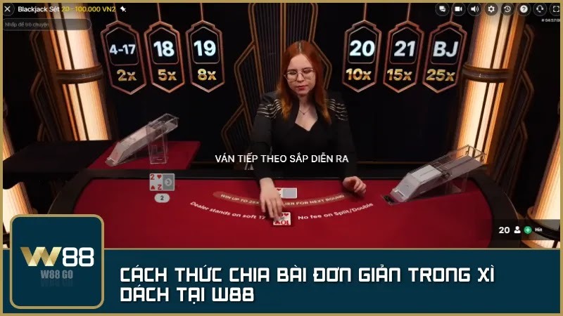 Cách thức chia bài đơn giản trong Xì Dách tại W88