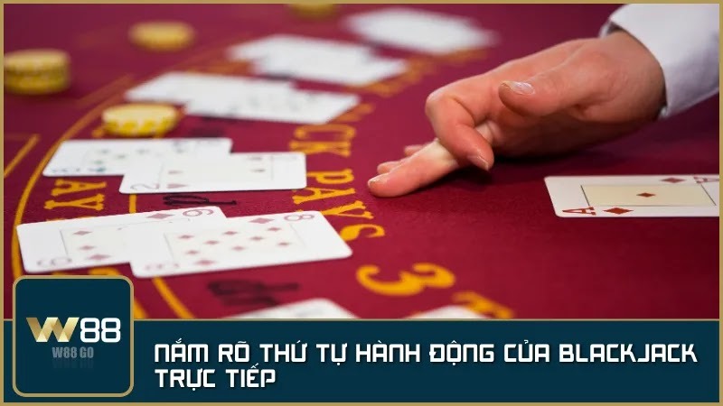 Thứ tự hành động trong Blackjack